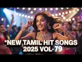Download Lagu New Tamil Hit Songs 2025 💥 | Vol-79 | Kuthu, Melody, Folk Fusion | Nattupura Isai