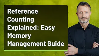 Reference Counting Explained Easy Memory Management Guide