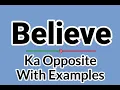 Believe opposite word in english Believe opposite in Hindi Believe meaning in Hindi