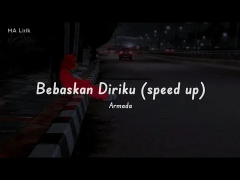 Download MP3 Bebaskan Diriku (Speed up) Lirik Lagu - Viral 2022 -