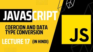 Lecture 17 JavaScript Data Type Conversion and Coercion Javascript tutorial for beginners