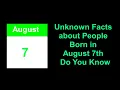 secret of Unknown Facts about People Born in August 7th Do You Know