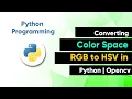 Converting Color Space RGB to HSV in Python Opencv