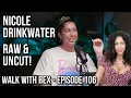 WALK WITH BEX EP 106 Nicole Drinkwater - Raw Uncut