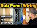 How To Wire A Sub Panel - VERY DETAILED INSTALLATION Start To Finish