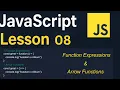 JavaScript Lesson 08 Function Expressions Arrow Functions JavaScript Tutorial