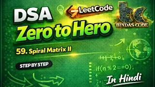 LeetCode 59 Spiral Matrix II Easy Java Solution DSA Zero to Hero
