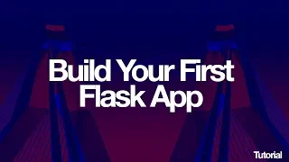 Build Your First App With Flask Tutorial for beginners