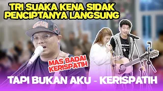 Di Sidak Penciptanya!! Tapi Bukan Aku - Kerispatih (Live Ngamen) Tri Suaka, Nabila, Badai Kerispatih