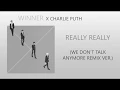 Download Lagu [REMIX] WINNER - REALLY REALLY + CHARLIE PUTH - WE DON'T TALK ANYMORE KPOP REMIX