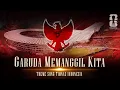 Download Lagu GARUDA MEMANGGIL KITA - THEME SONG TIMNAS INDONESIA