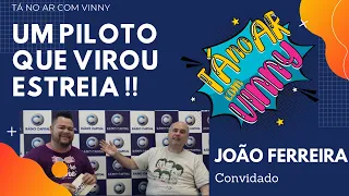 Tá no Ar com Vinny ! Bate Papo - João Ferreira