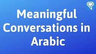 Meaningful Conversations in Arabic