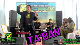 Download GAMBUS TEGAL EL-FAHIM FAHMI _ Cover Ta'ban _ Jaka Nyong MP3