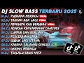 Download Lagu DJ SLOW BASS TERBARU 2025🎵DJ PURNAMA MERINDU🎵DJ TAKKAN ADA LAGI🎵FULL ALBUM