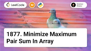 1877 Minimize Maximum Pair Sum in Array LeetCode Medium Python Solution Array Counting