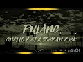 PULANG- LIRIK GnElLo x AJ x SOMEAN x MK