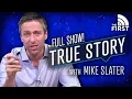 True Story with Mike Slater FULL Episode 03-17-21