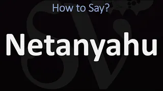 How to Pronounce Netanyahu CORRECTLY