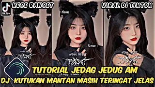 Download Tutorial Jedag Jedug Alight Motion DJ KUTUKAN MANTAN MASIH TERINGAT JELAS MP3