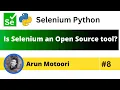 Is Selenium an Open Source tool Selenium Python - Part 8