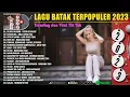 Lagu Batak Terpopuler 2023 ~ Kumpulan Lagu Batak Terbaru dan Terbaik Paling Populer 2023