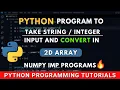 Python Program to Convert 1d Array into 2d Input from users Numpy