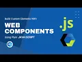 Build custom elements with Web Components using vanilla Javascript