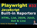 Playwright with JavaScript Playwright Reporters List Dot JSON JUnit HTML Reporters