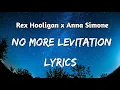 Download Lagu Rex Hooligan x Anna Simone - No More Levitation (Lyrics)NCS