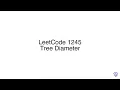 LeetCode 1245 Tree Diameter