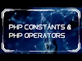 Learn PHP Constants and Operators Quickly