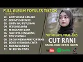Download Lagu LUMPUR DAN BERLIAN | TITIP CINTAKU CUT RANI FULL ALBUM TERBAIK 2025