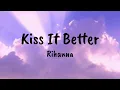 Download Lagu Kiss It Better - Rihanna | Lirik \u0026 Terjemah