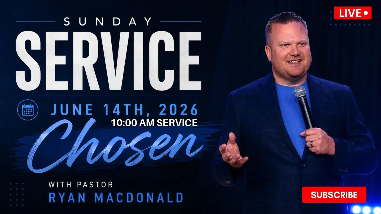 Chosen // Pastor Ryan Macdonald // June 14, 2026 // 10:00