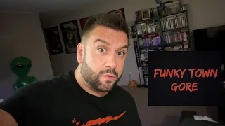 My Thoughts on Funky Town Infamous Gore