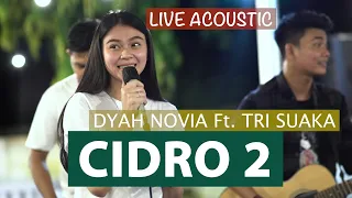 Download CIDRO 2 - DYAH NOVIA Ft. TRI SUAKA || (LIVE ACOUSTIC ) MP3