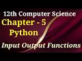 12th computer science chapter 5 python variable and operators Input output functions