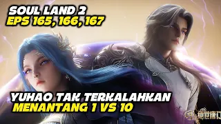 SOUL LAND 2 EPS 165,166, 167 || YUHAO MODE KEJAM