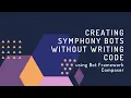 Creating Symphony bots without writing code using Bot Framework Composer