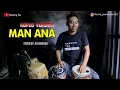 Download Lagu Man ana cover by Ai Khodijah versi koplo 2020