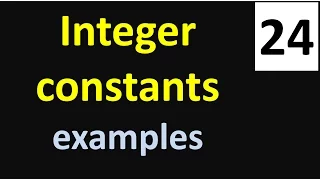 Integer constants examples tutorial no 24