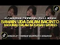 Lagu DJ MINANG TERBARU || BAMAIN UDA DALAM BACINTO || TADAYO GURAUAN SAYANG || TERBARU VIRAL TIKTOK🔥