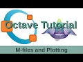 Octave Tutorial Part III M-files and Plotting