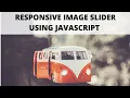 How to create a responsive image Slider using Javascript