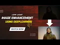 Low Light Image Enhancement using Deep Learning Tutorial Python Projects Python Training Smart AI