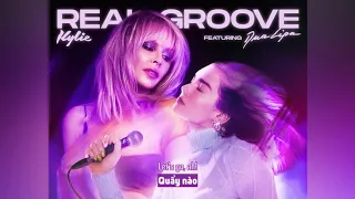 Download Vietsub |  Real Groove - Kylie Minogue ft. Dua Lipa | Lyrics Video MP3