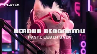 dj berdua denganmu pasti lebih baik acha