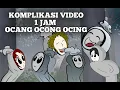 1 JAM KOMPLIKASI VIDEO OCANG OCONG OCING