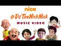 Nick Anthem Music Video | #DoTheNickNick | Motu Patlu, Chikoo aur Bunty | Armaan Malik Gulzar